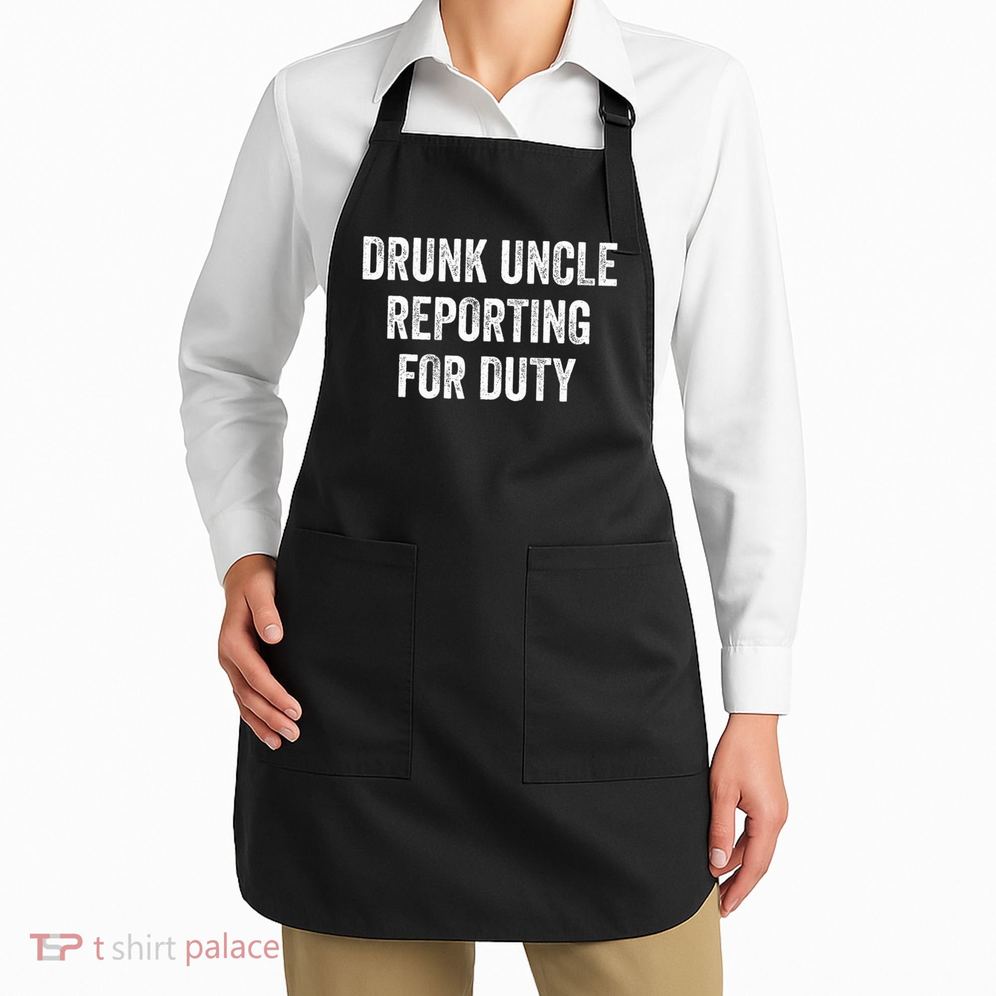 Drunk Uncle Reporting For Duty Apron