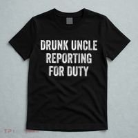 Drunk Uncle Reporting For Duty T-Shirt thumb 5