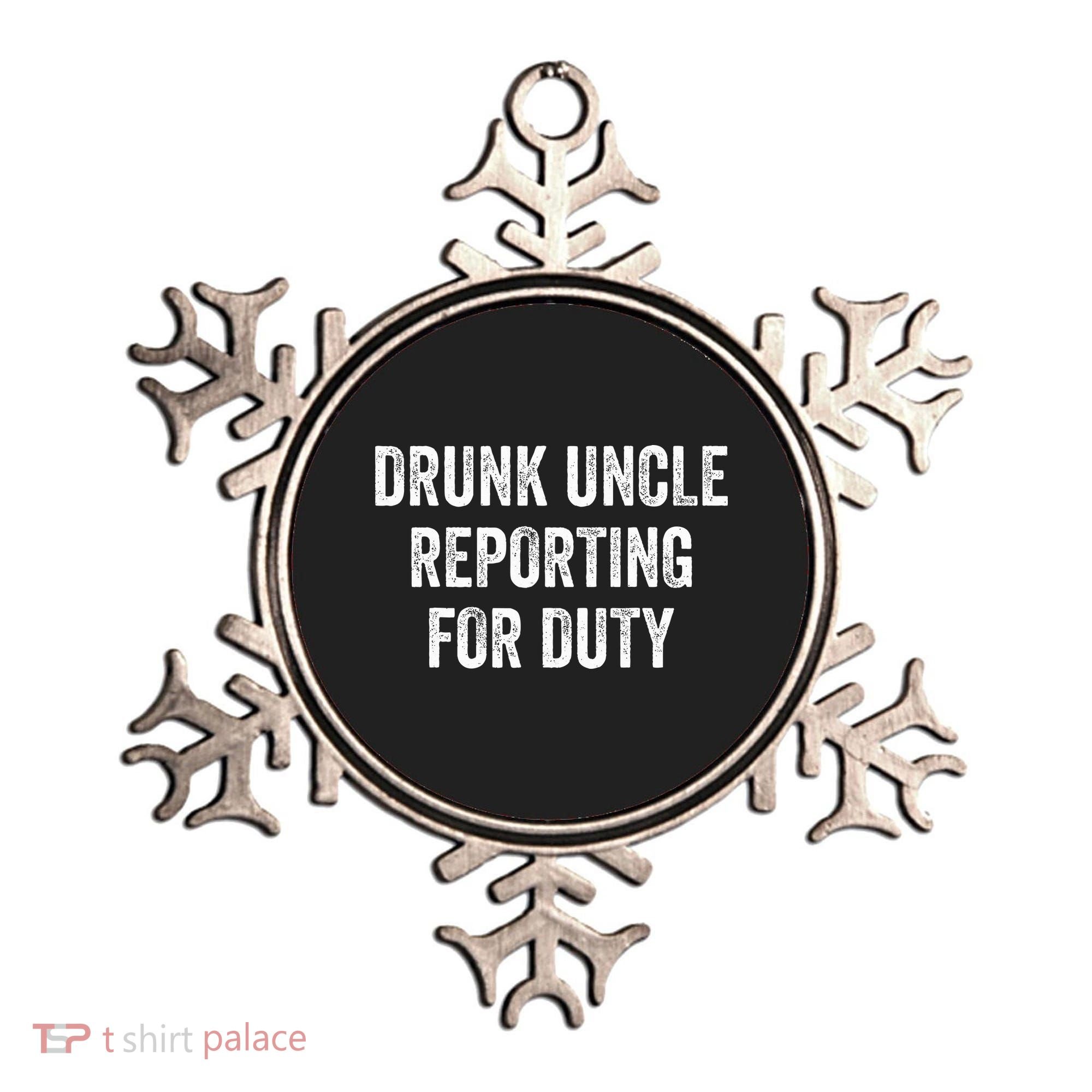 Drunk Uncle Reporting For Duty Ornament