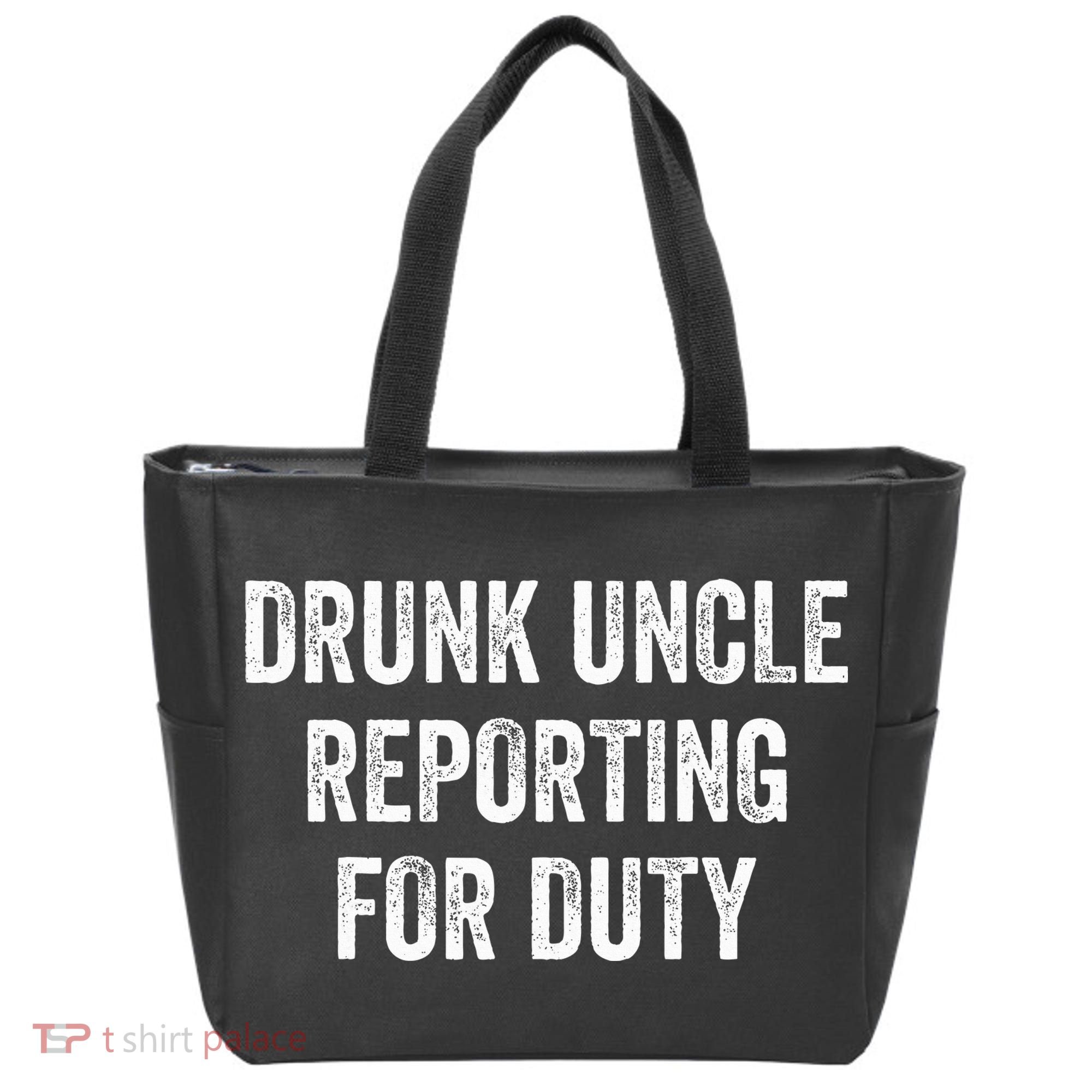 Drunk Uncle Reporting For Duty Tote Bag