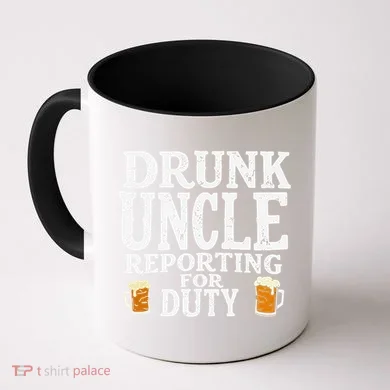 Drunk Uncle Reporting For Duty Coffee Mug