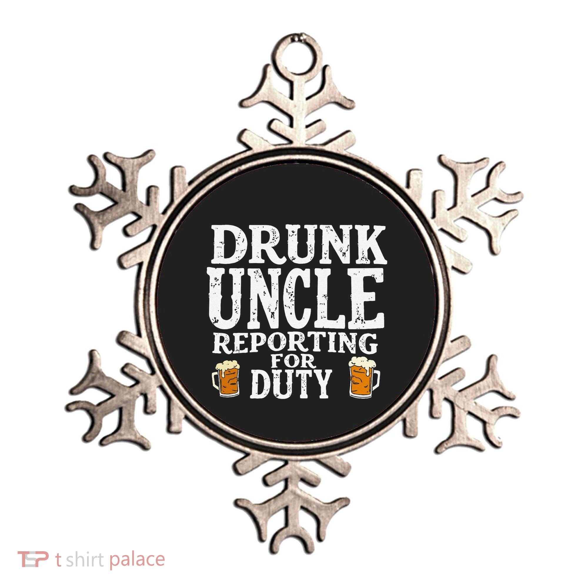 Drunk Uncle Reporting For Duty Ornament