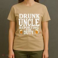 Drunk Uncle Reporting For Duty T-Shirt thumb 4