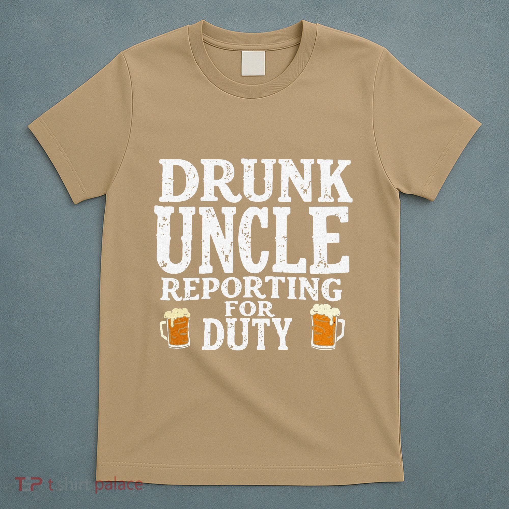 Drunk Uncle Reporting For Duty T-Shirt