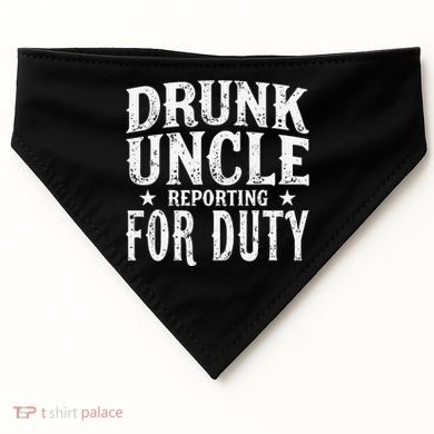 Drunk Uncle Reporting For Duty Drunk Uncle Funny Drinking USA-Made Doggie Bandana