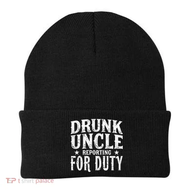 Drunk Uncle Reporting For Duty Drunk Uncle Funny Drinking Beanie