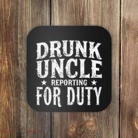 Drunk Uncle Reporting For Duty Drunk Uncle Funny Drinking Coaster thumb 0