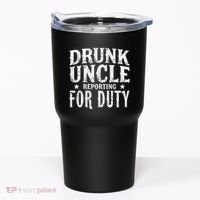 Drunk Uncle Reporting For Duty Drunk Uncle Funny Drinking Tumbler thumb 0