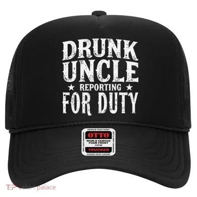 Drunk Uncle Reporting For Duty Drunk Uncle Funny Drinking Hat