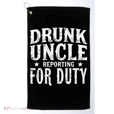 Drunk Uncle Reporting For Duty Drunk Uncle Funny Drinking Golf Towel