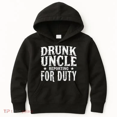 Drunk Uncle Reporting For Duty Drunk Uncle Funny Drinking Kids Hoodie