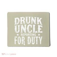 Drunk Uncle Reporting For Duty Drunk Uncle Funny Drinking Mousepad thumb 0