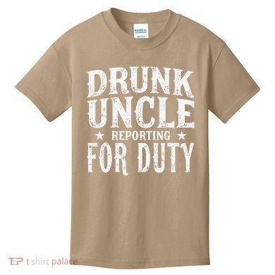 Drunk Uncle Reporting For Duty Drunk Uncle Funny Drinking Kids T-Shirt