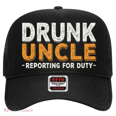 Drunk Uncle Reporting For Duty Hat
