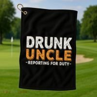 Drunk Uncle Reporting For Duty Golf Towel thumb 1