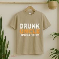 Drunk Uncle Reporting For Duty T-Shirt thumb 2