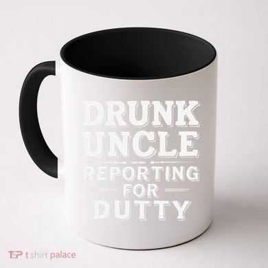 Drunk Uncle Reporting For Duty Coffee Mug