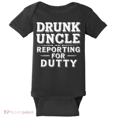 Drunk Uncle Reporting For Duty Baby Bodysuit