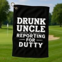 Drunk Uncle Reporting For Duty Golf Towel thumb 1