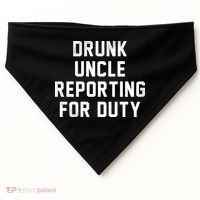 Drunk Uncle Reporting For Duty USA-Made Doggie Bandana thumb 0