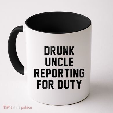 Drunk Uncle Reporting For Duty Coffee Mug
