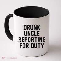 Drunk Uncle Reporting For Duty Coffee Mug thumb 0