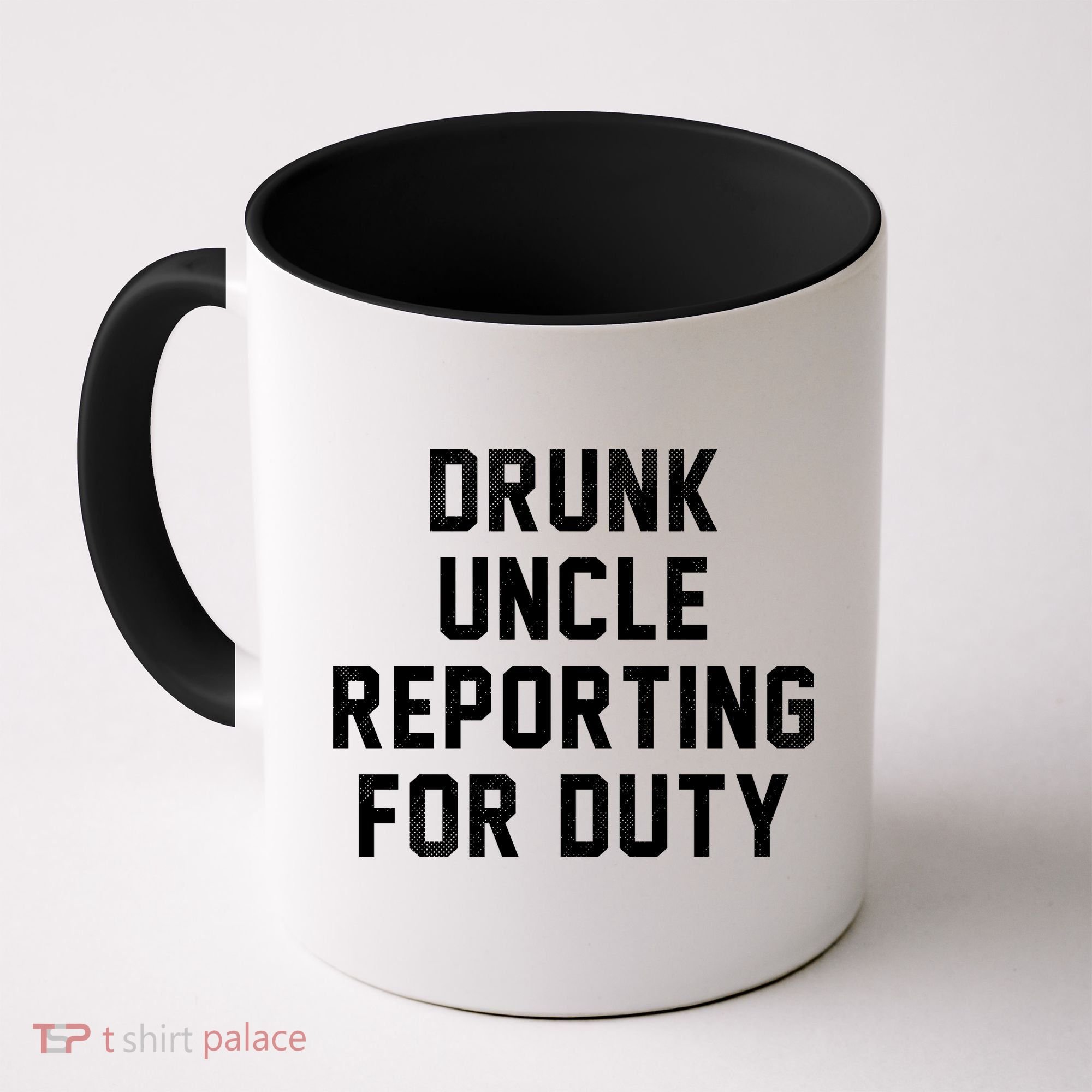 Drunk Uncle Reporting For Duty Coffee Mug