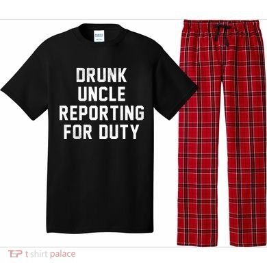 Drunk Uncle Reporting For Duty Pajama Set