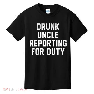 Drunk Uncle Reporting For Duty Kids T-Shirt