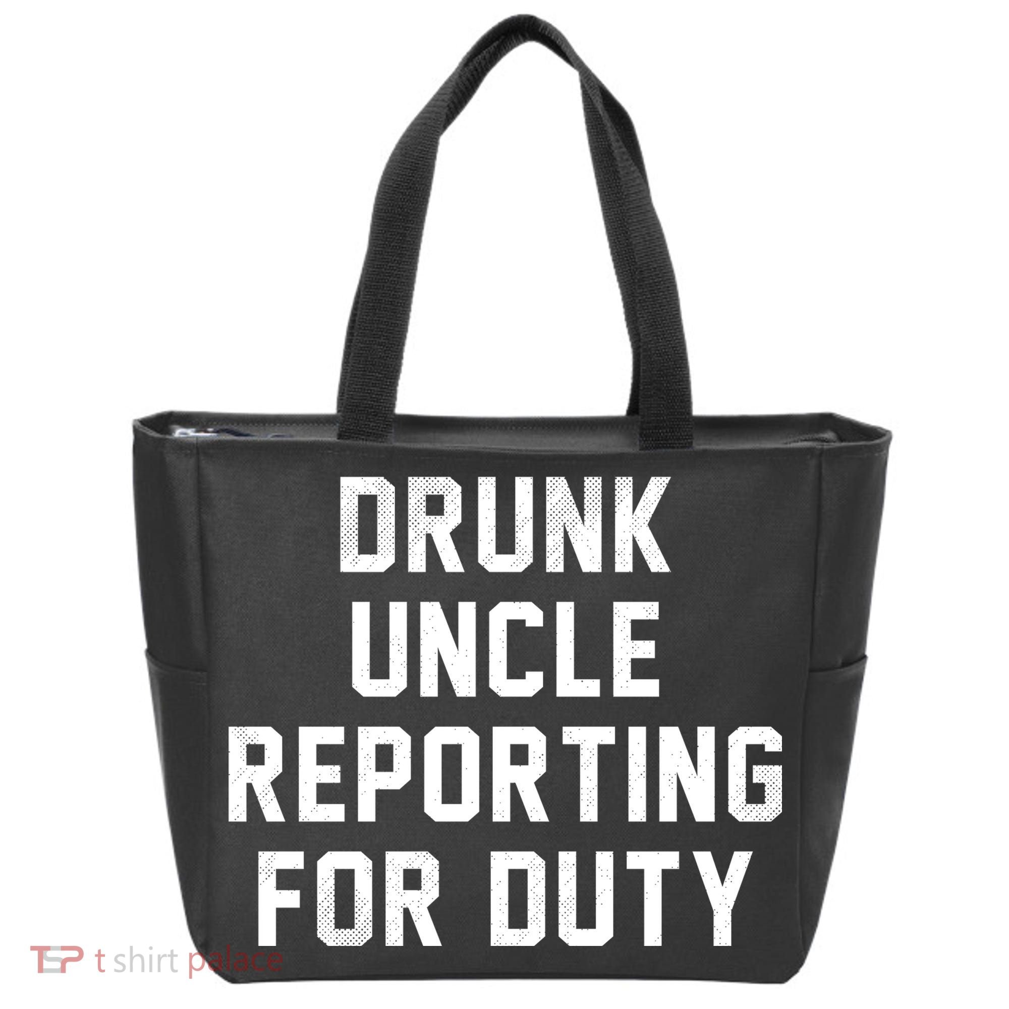Drunk Uncle Reporting For Duty Tote Bag