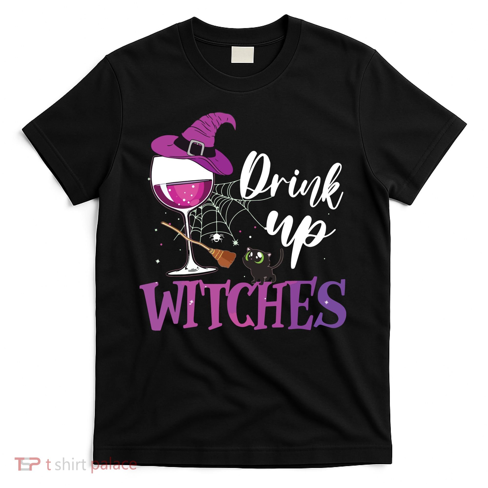 Drink Up Witches Wine Lover Drinking Halloween Costume T-Shirt