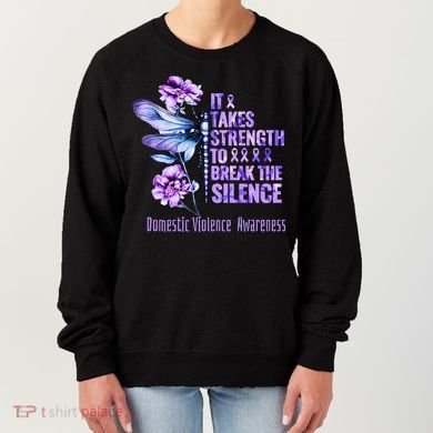 Domestic Violence Awareness It Takes Strength Break Silence Women's Sweatshirt