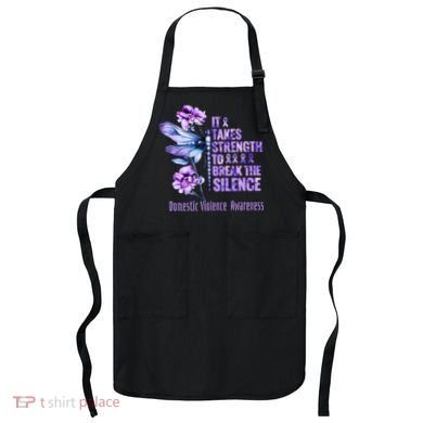 Domestic Violence Awareness It Takes Strength Break Silence Apron