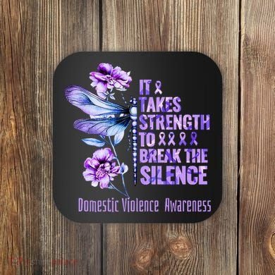Domestic Violence Awareness It Takes Strength Break Silence Coaster
