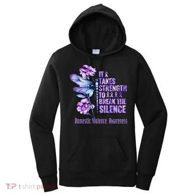 Domestic Violence Awareness It Takes Strength Break Silence Women's Hoodie