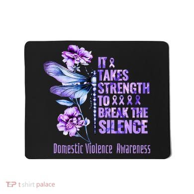 Domestic Violence Awareness It Takes Strength Break Silence Mousepad