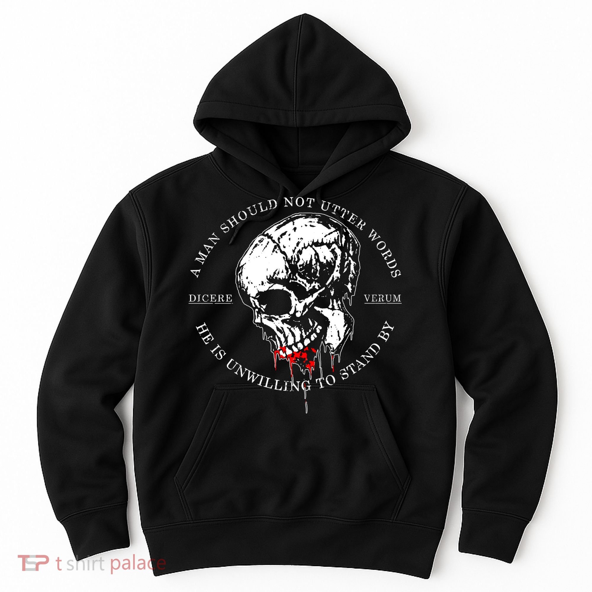 Dicere Verum A Man Should Not Utter Words He Is Unwilling To Stand Hoodie