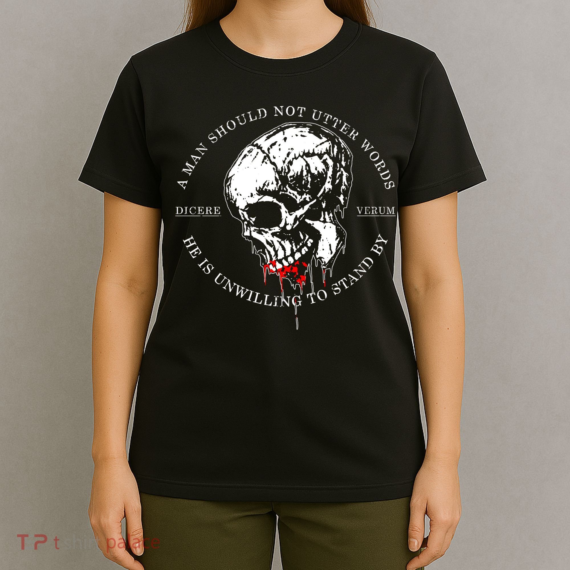 Dicere Verum A Man Should Not Utter Words He Is Unwilling To Stand T-Shirt