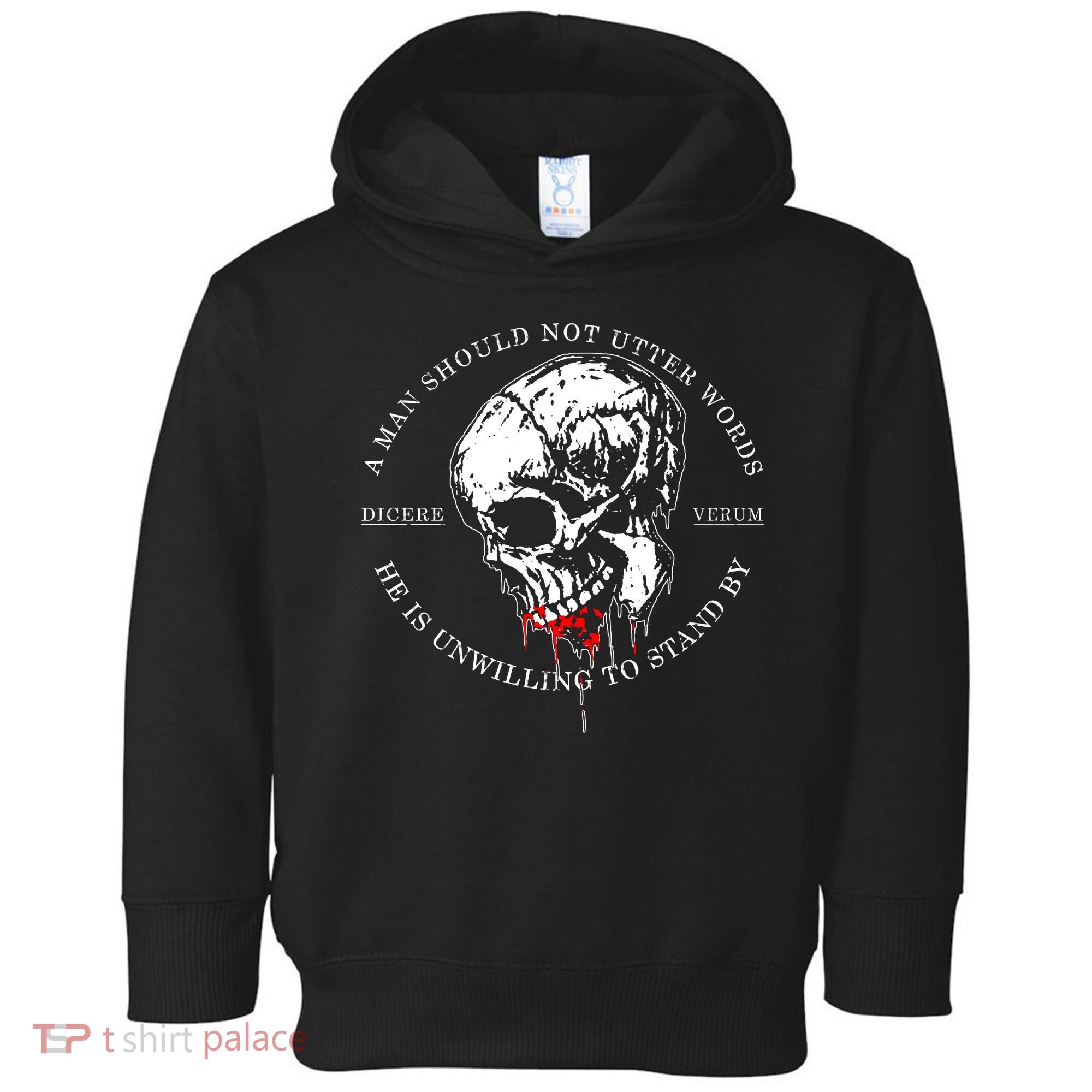 Dicere Verum A Man Should Not Utter Words He Is Unwilling To Stand Toddler Hoodie