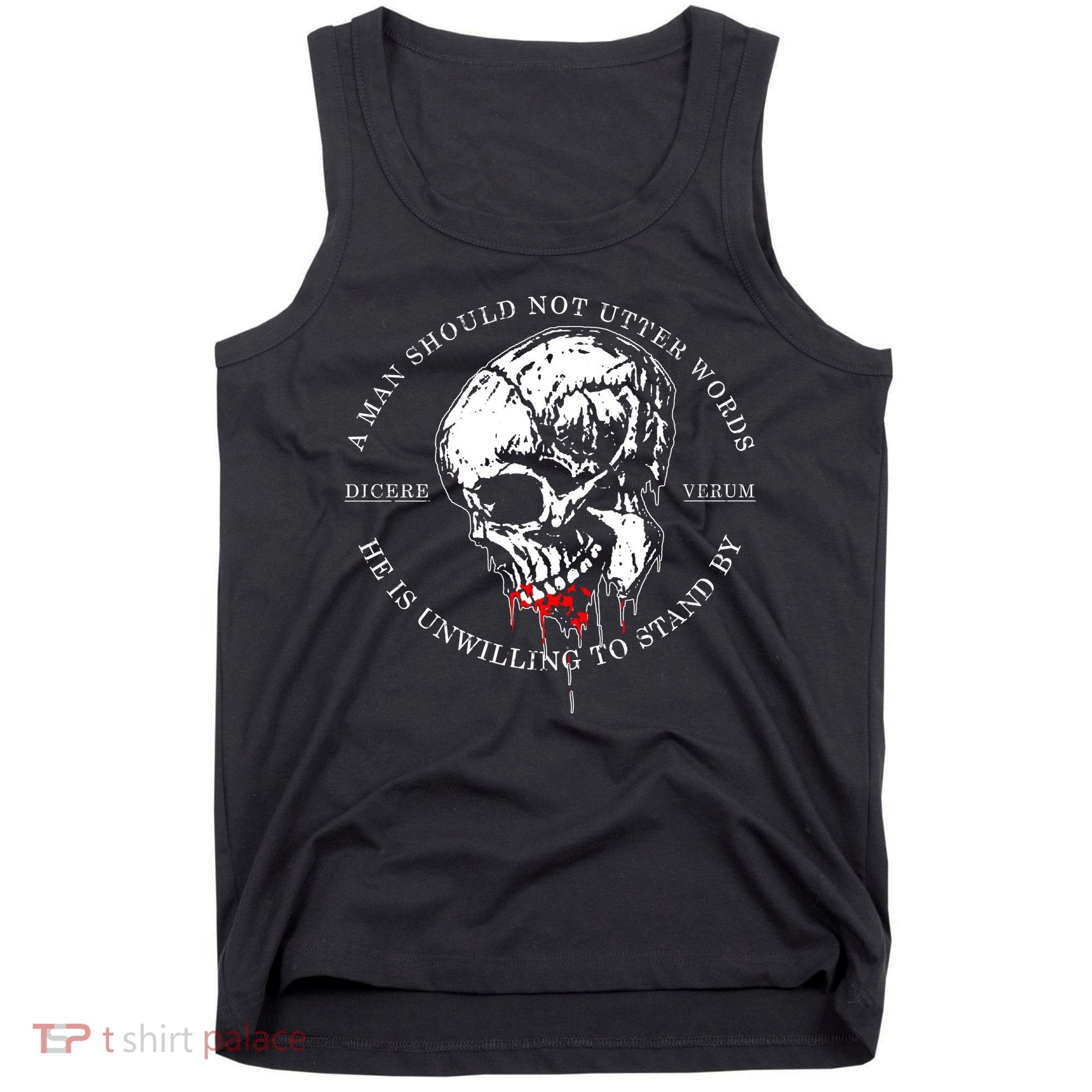 Dicere Verum A Man Should Not Utter Words He Is Unwilling To Stand Tank Top