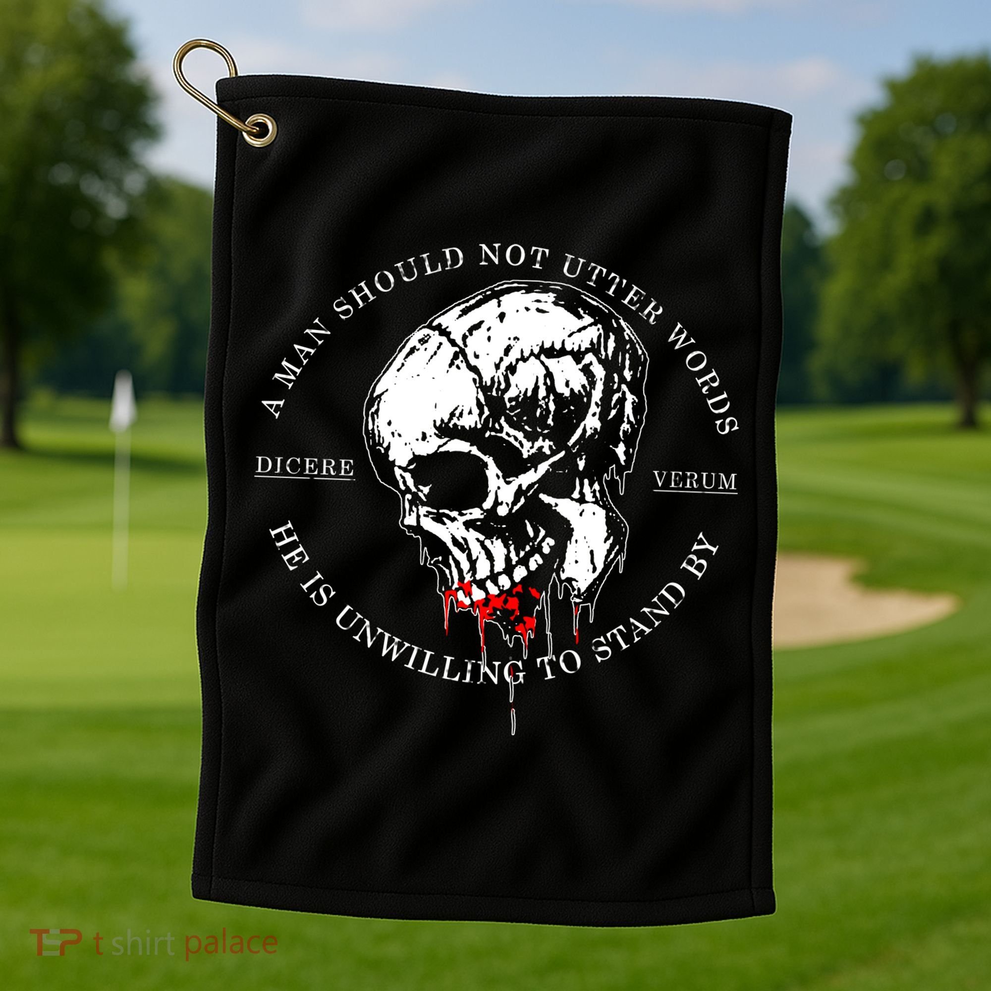 Dicere Verum A Man Should Not Utter Words He Is Unwilling To Stand Golf Towel