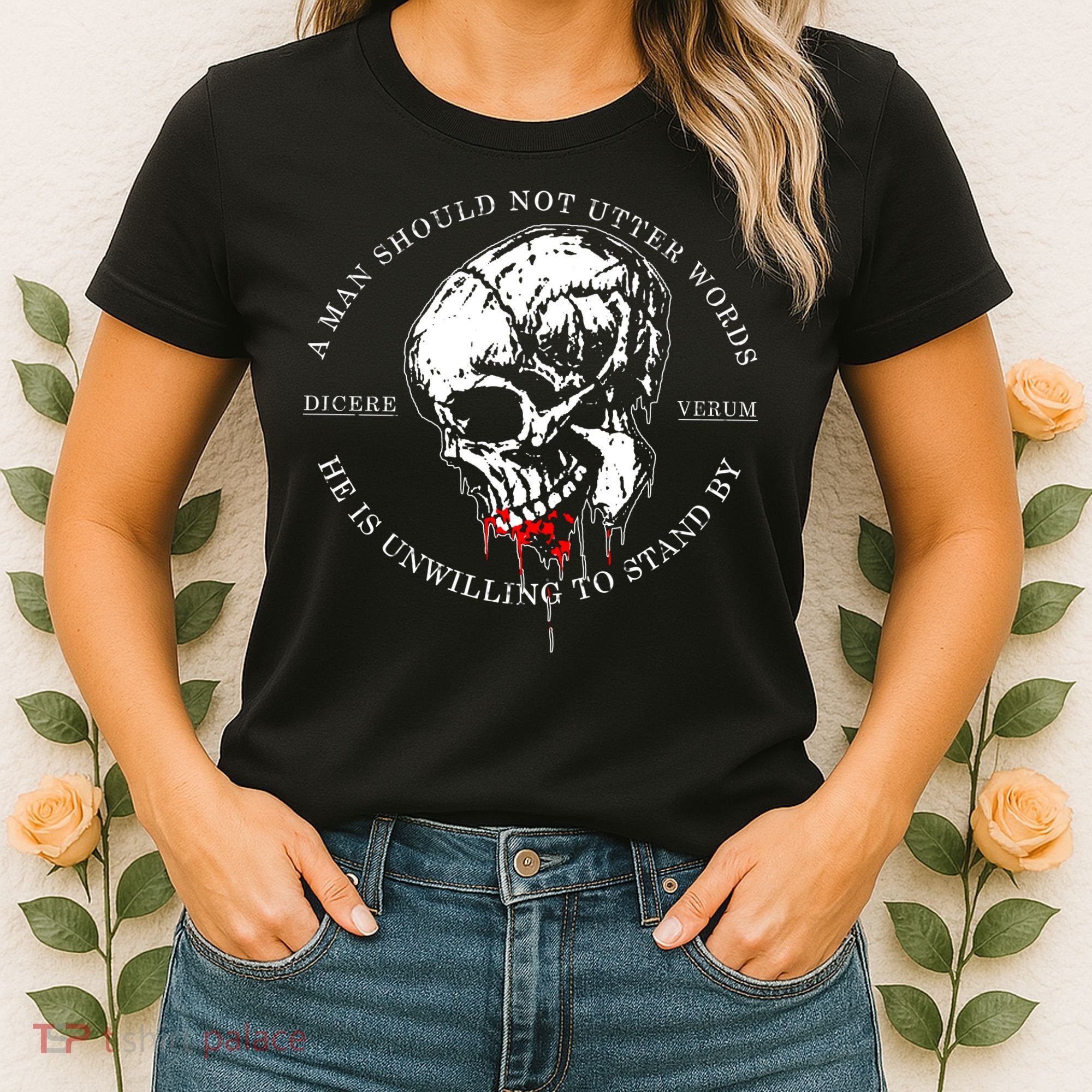 Dicere Verum A Man Should Not Utter Words He Is Unwilling To Stand Women's T-Shirt