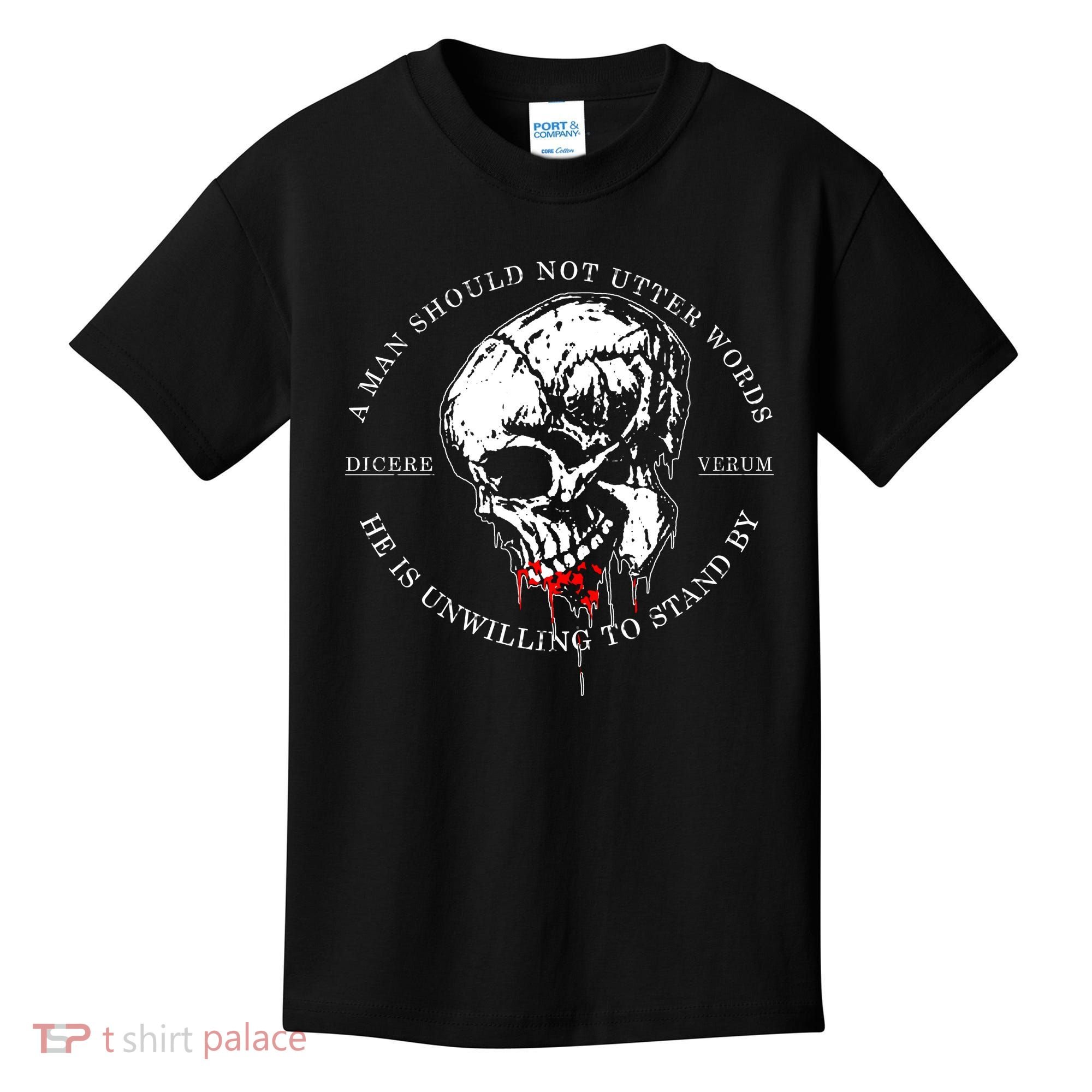 Dicere Verum A Man Should Not Utter Words He Is Unwilling To Stand Kids T-Shirt