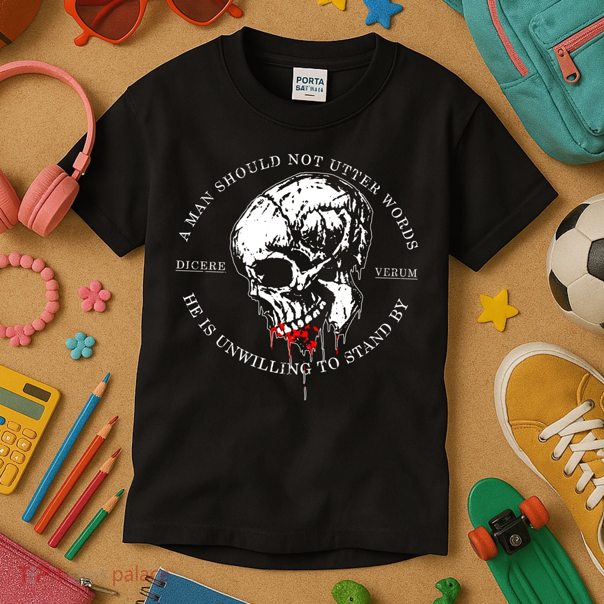 Dicere Verum A Man Should Not Utter Words He Is Unwilling To Stand Kids T-Shirt