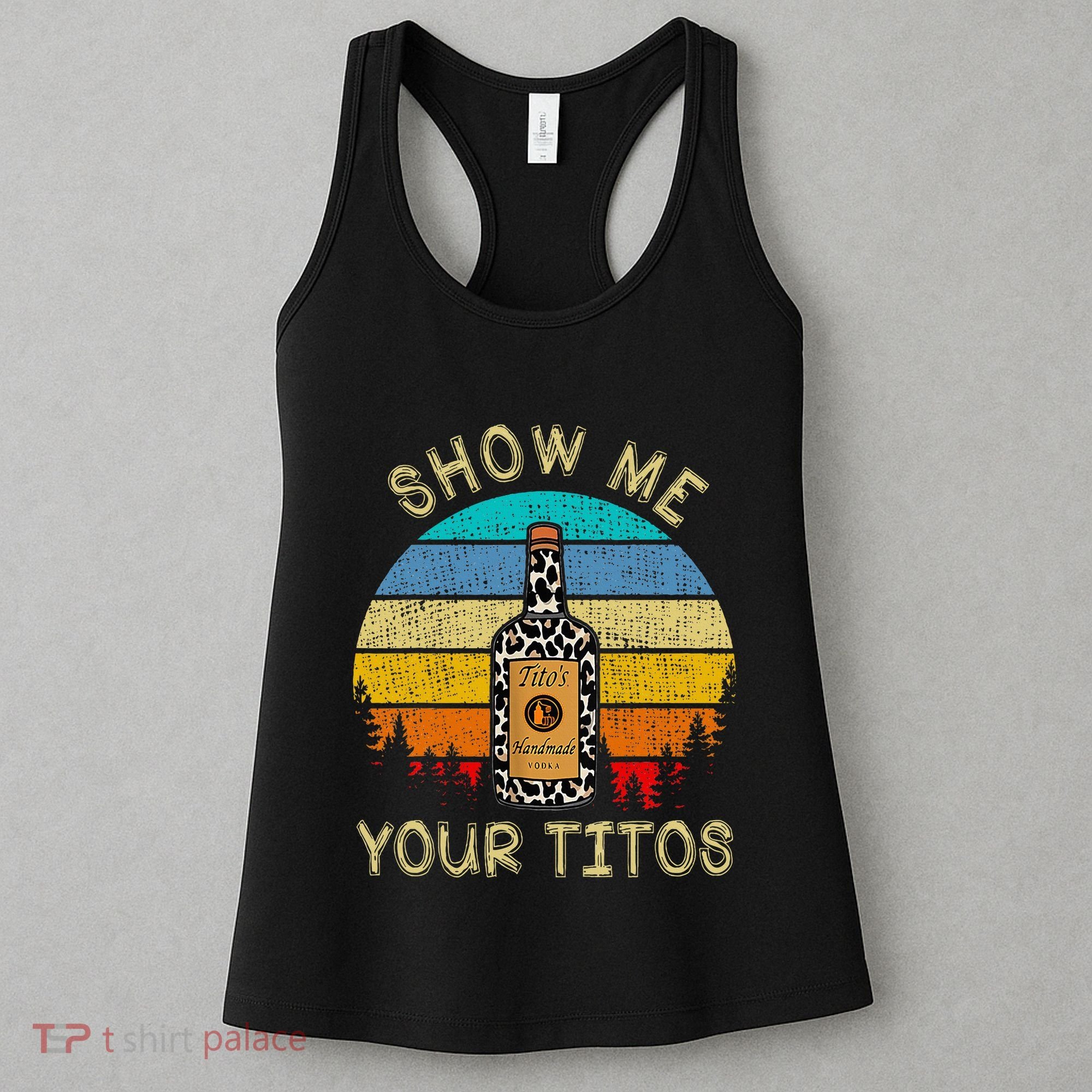 Drinking Vodka Alcohol Lover Show Me Your Women's Tank Top