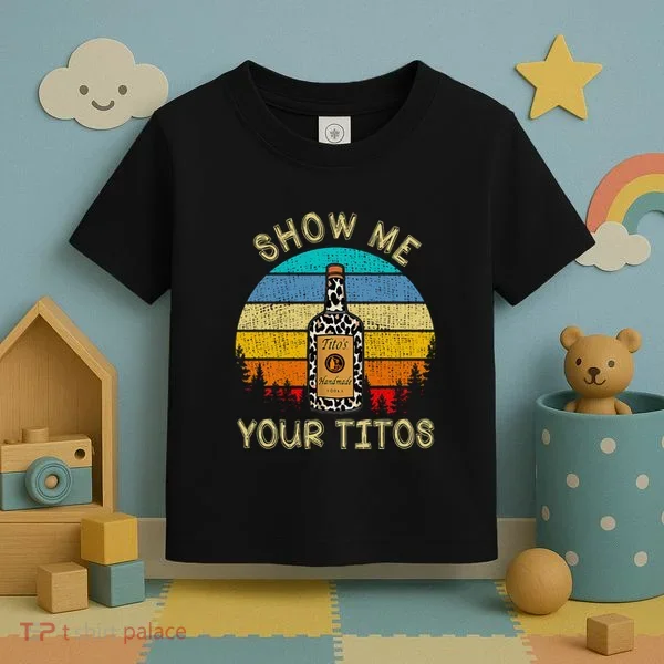Drinking Vodka Alcohol Lover Show Me Your Toddler T-Shirt