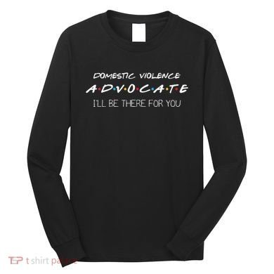 Domestic Violence Advocate Long Sleeve Shirt