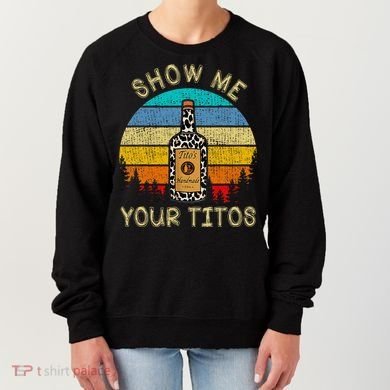 Drinking Vodka Alcohol Lover Show Me Your Women's Sweatshirt