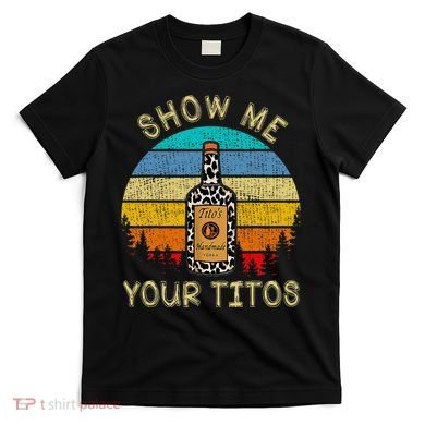 Drinking Vodka Alcohol Lover Show Me Your T-Shirt