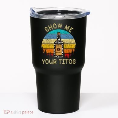 Drinking Vodka Alcohol Lover Show Me Your Tumbler
